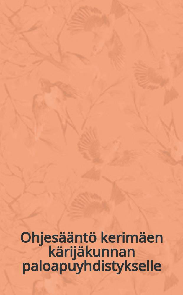 Ohjesääntö kerimäen kärijäkunnan paloapuyhdistykselle