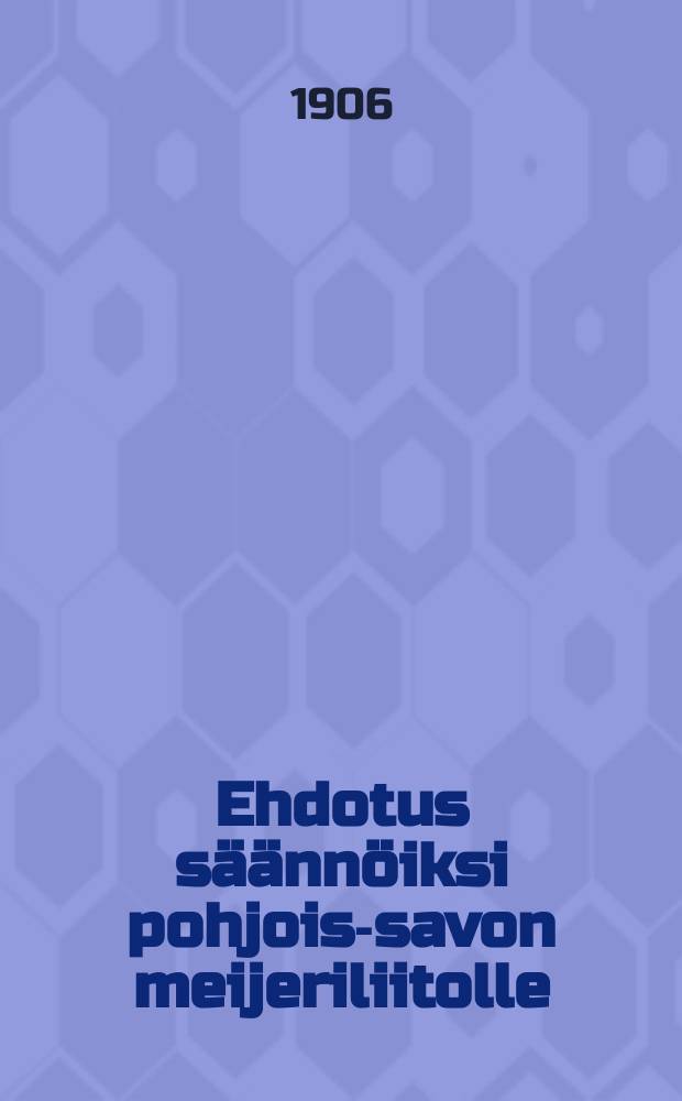 Ehdotus s&auml;&auml;nn&ouml;iksi pohjois-savon meijeriliitolle