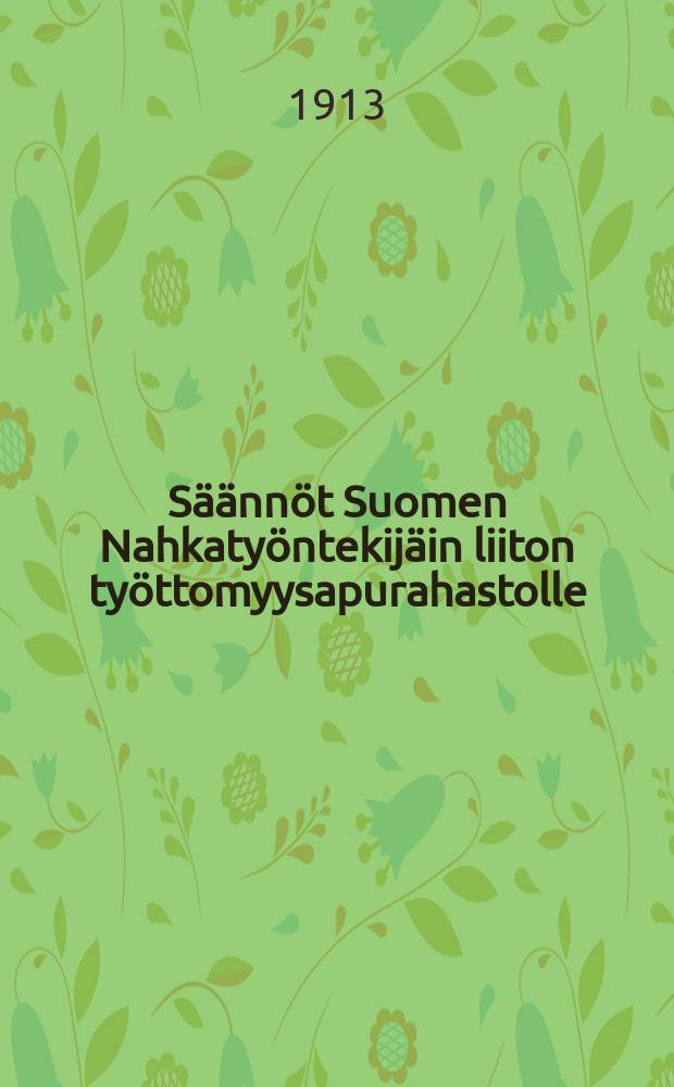Säännöt Suomen Nahkatyöntekijäin liiton työttomyysapurahastolle
