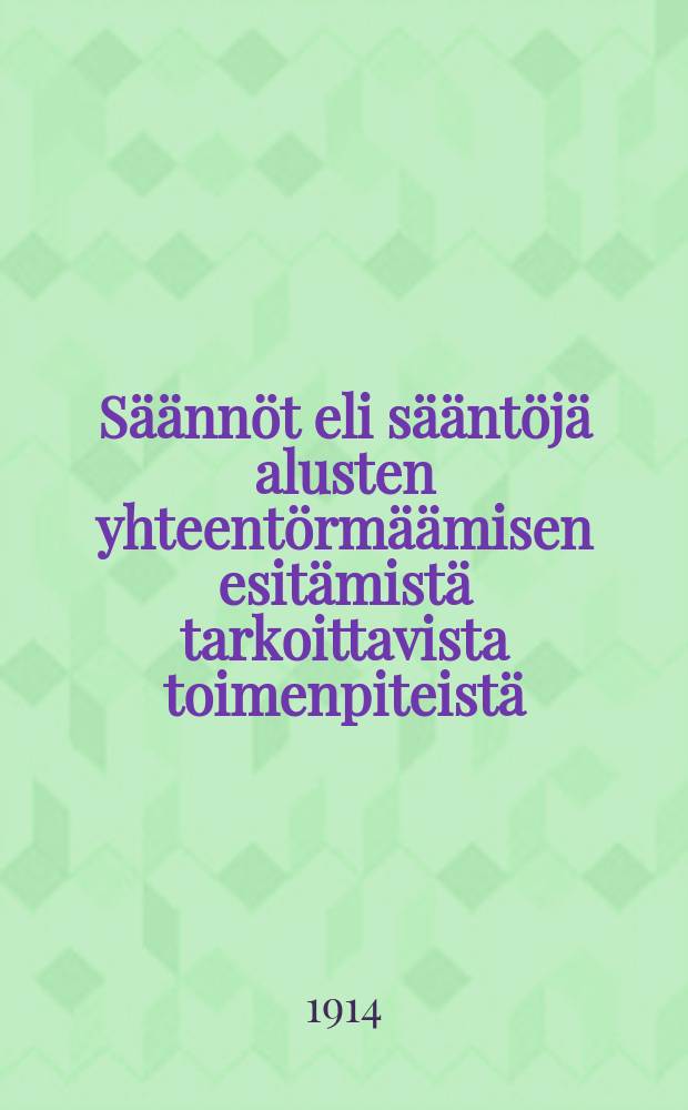 Säännöt eli sääntöjä alusten yhteentörmäämisen esitämistä tarkoittavista toimenpiteistä