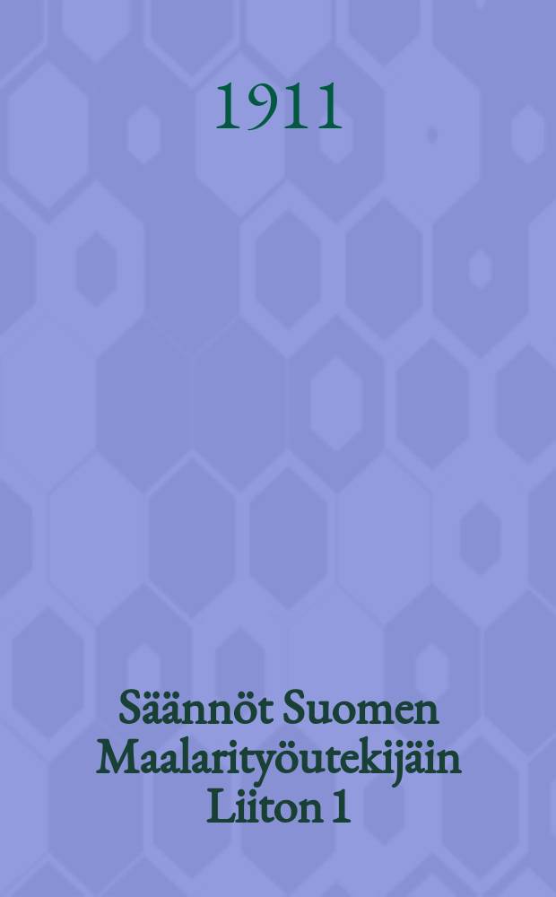 S&auml;&auml;nn&ouml;t Suomen Maalarity&ouml;utekij&auml;in Liiton 1:sen osaston Oppilas-osastolle Helsingissa