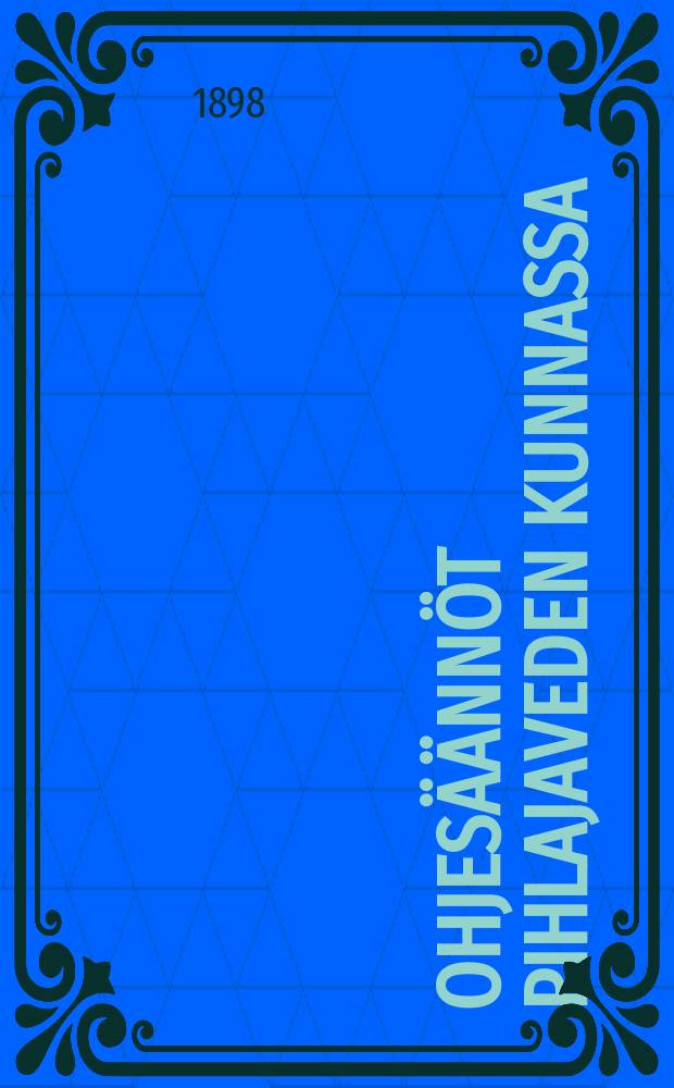 Ohjesäännöt Pihlajaveden kunnassa