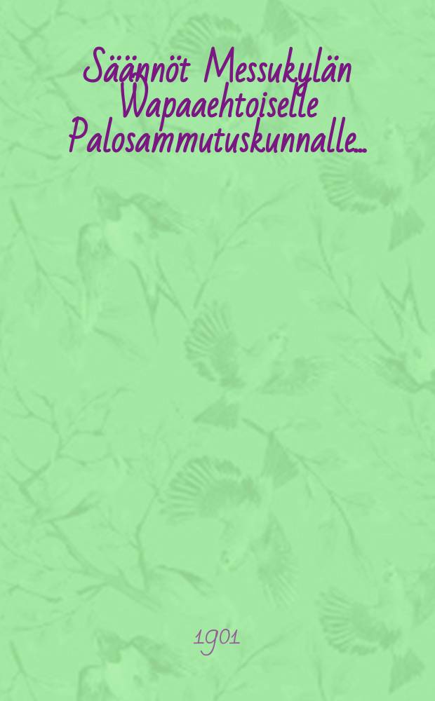 Säännöt Messukylän Wapaaehtoiselle Palosammutuskunnalle...