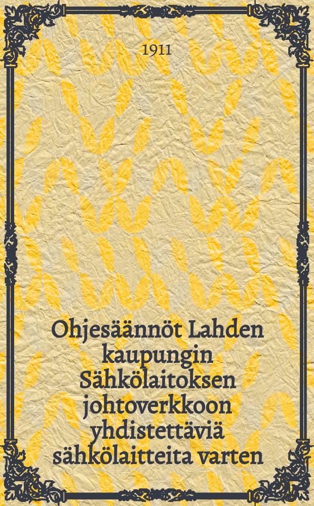 Ohjesäännöt Lahden kaupungin Sähkölaitoksen johtoverkkoon yhdistettäviä sähkölaitteita varten