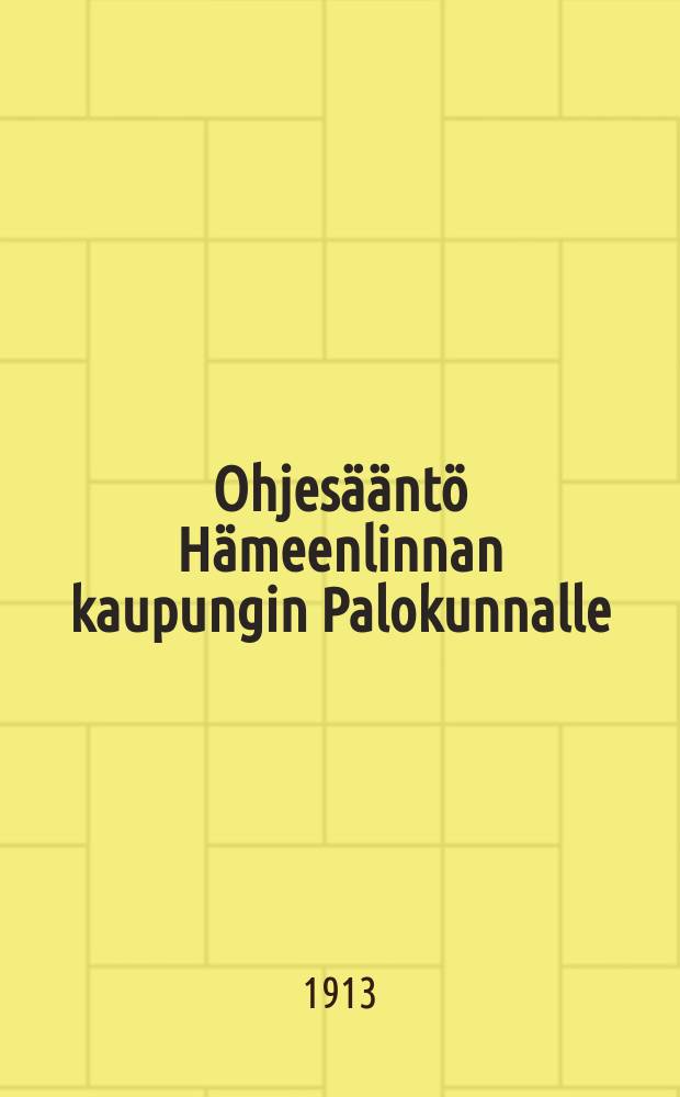 Ohjesääntö Hämeenlinnan kaupungin Palokunnalle