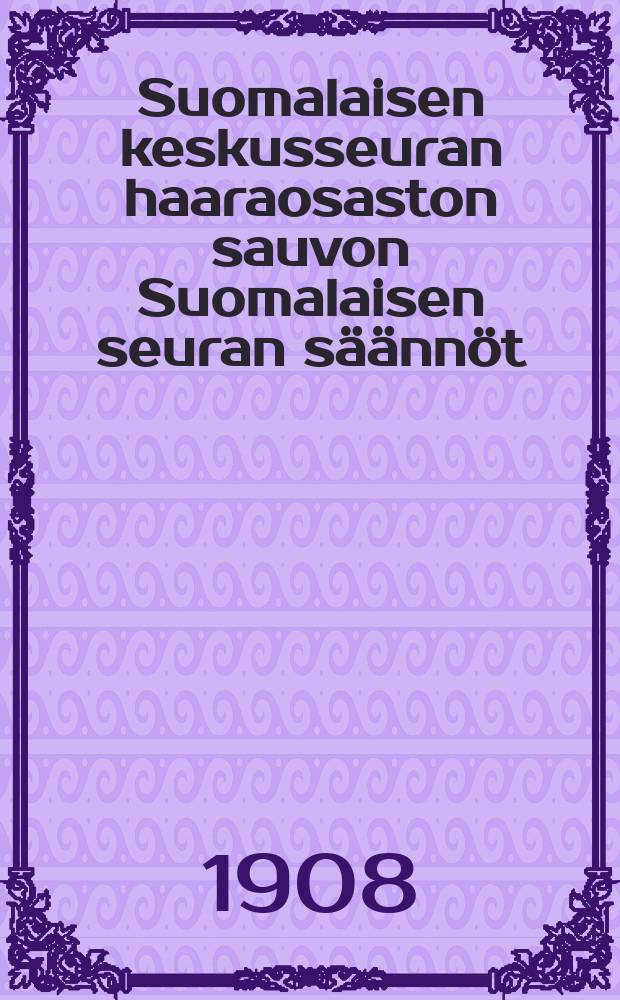 Suomalaisen keskusseuran haaraosaston sauvon Suomalaisen seuran säännöt