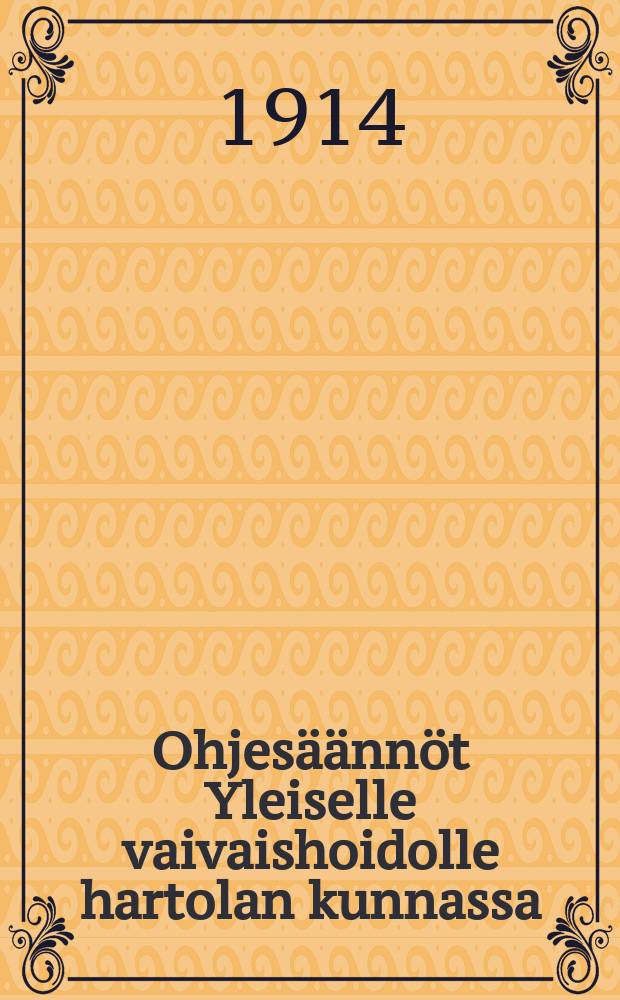 Ohjesäännöt Yleiselle vaivaishoidolle hartolan kunnassa