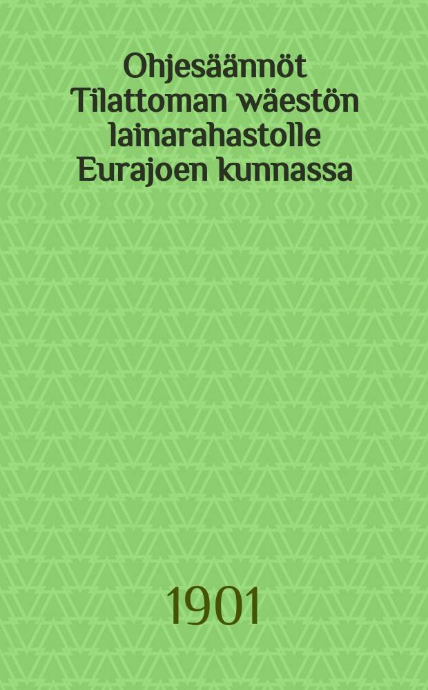Ohjes&auml;&auml;nn&ouml;t Tilattoman w&auml;est&ouml;n lainarahastolle Eurajoen kunnassa