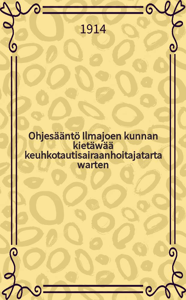 Ohjesääntö Ilmajoen kunnan kietäwää keuhkotautisairaanhoitajatarta warten