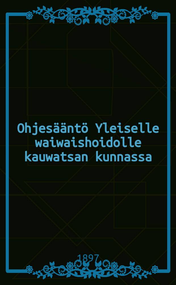 Ohjesääntö Yleiselle waiwaishoidolle kauwatsan kunnassa