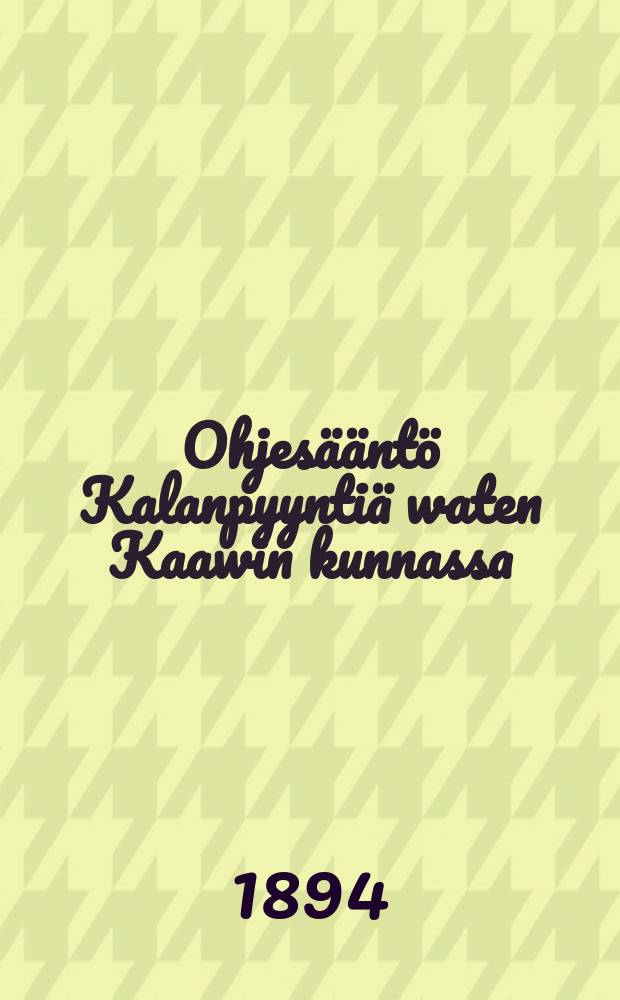 Ohjesääntö Kalanpyyntiä waten Kaawin kunnassa