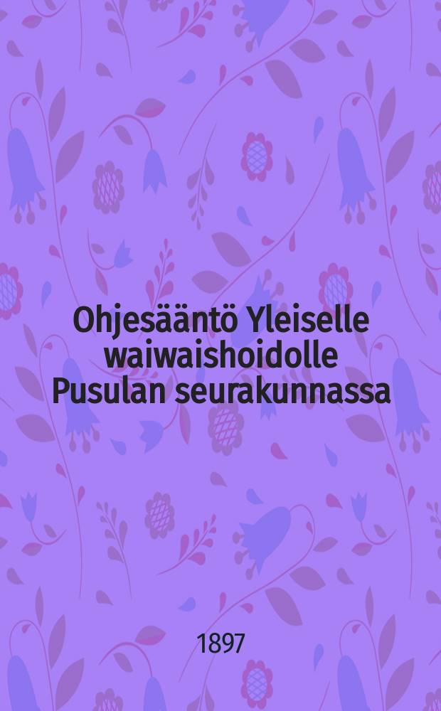 Ohjesääntö Yleiselle waiwaishoidolle Pusulan seurakunnassa
