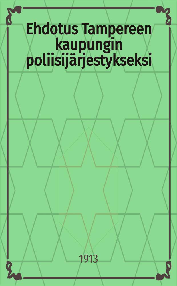 Ehdotus Tampereen kaupungin poliisijärjestykseksi