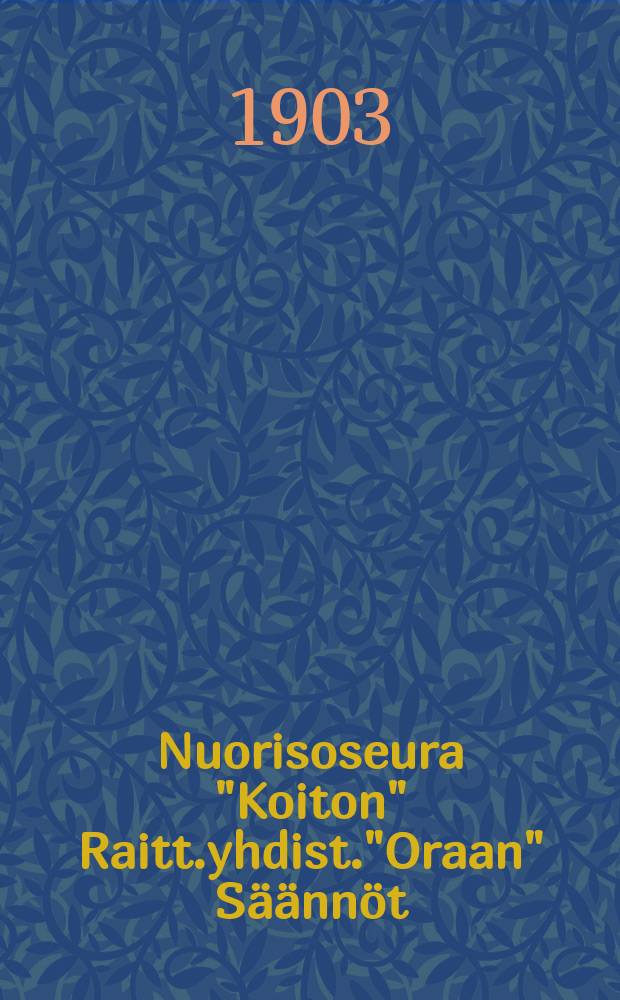 Nuorisoseura "Koiton" Raitt.yhdist."Oraan" Säännöt