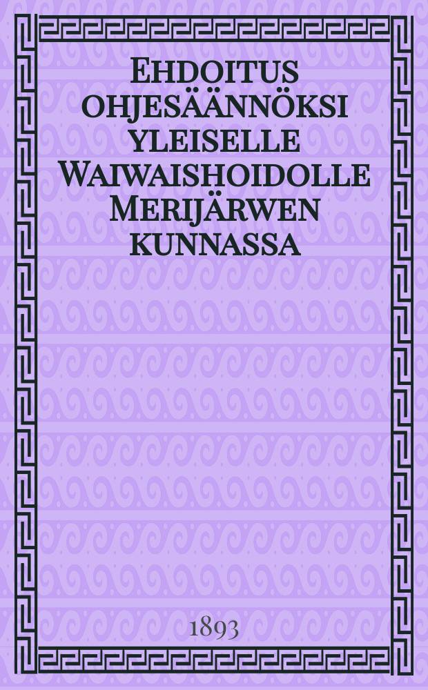 Ehdoitus ohjesäännöksi yleiselle Waiwaishoidolle Merijärwen kunnassa