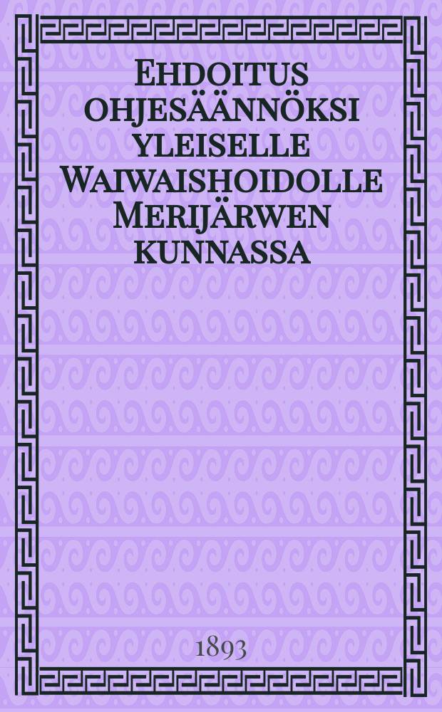 Ehdoitus ohjesäännöksi yleiselle Waiwaishoidolle Merijärwen kunnassa