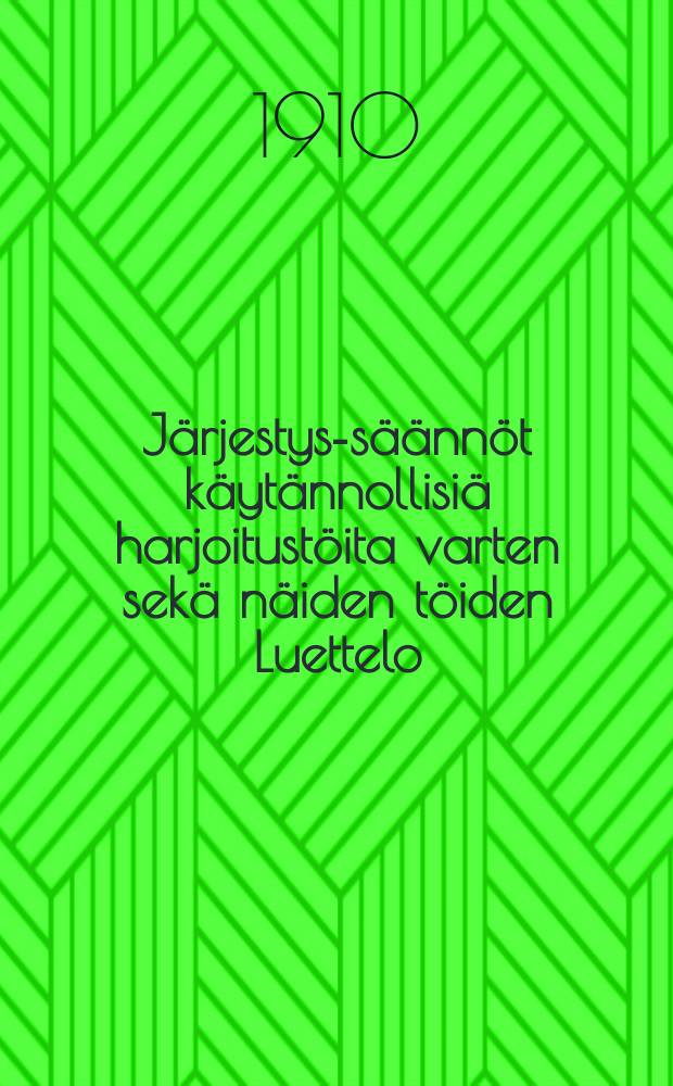 Järjestys-säännöt käytännollisiä harjoitustöita varten sekä näiden töiden Luettelo