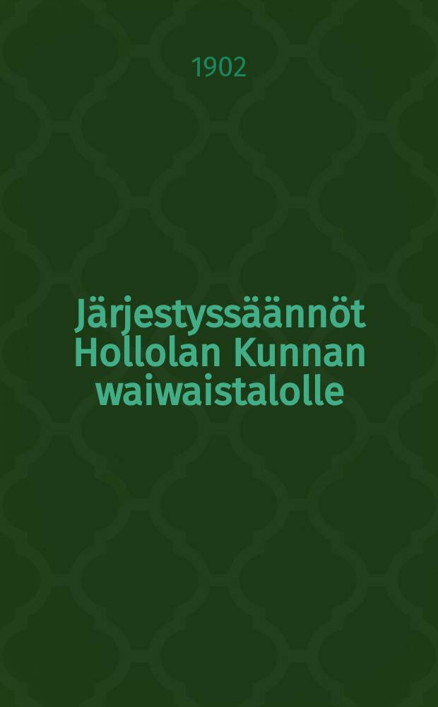 Järjestyssäännöt Hollolan Kunnan waiwaistalolle