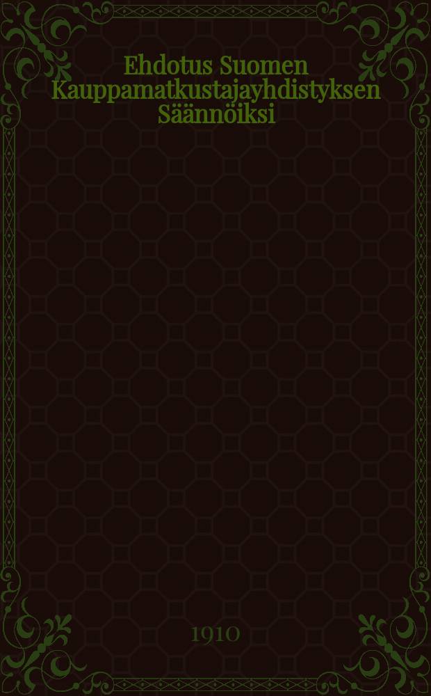 Ehdotus Suomen Kauppamatkustajayhdistyksen Säännöiksi