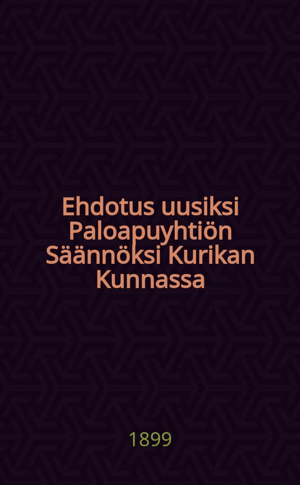 Ehdotus uusiksi Paloapuyhtiön Säännöksi Kurikan Kunnassa