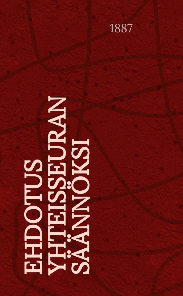 Ehdotus yhteisseuran s&auml;&auml;nn&ouml;ksi