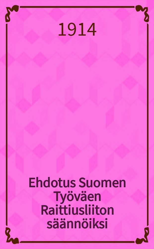 Ehdotus Suomen Työväen Raittiusliiton säännöiksi