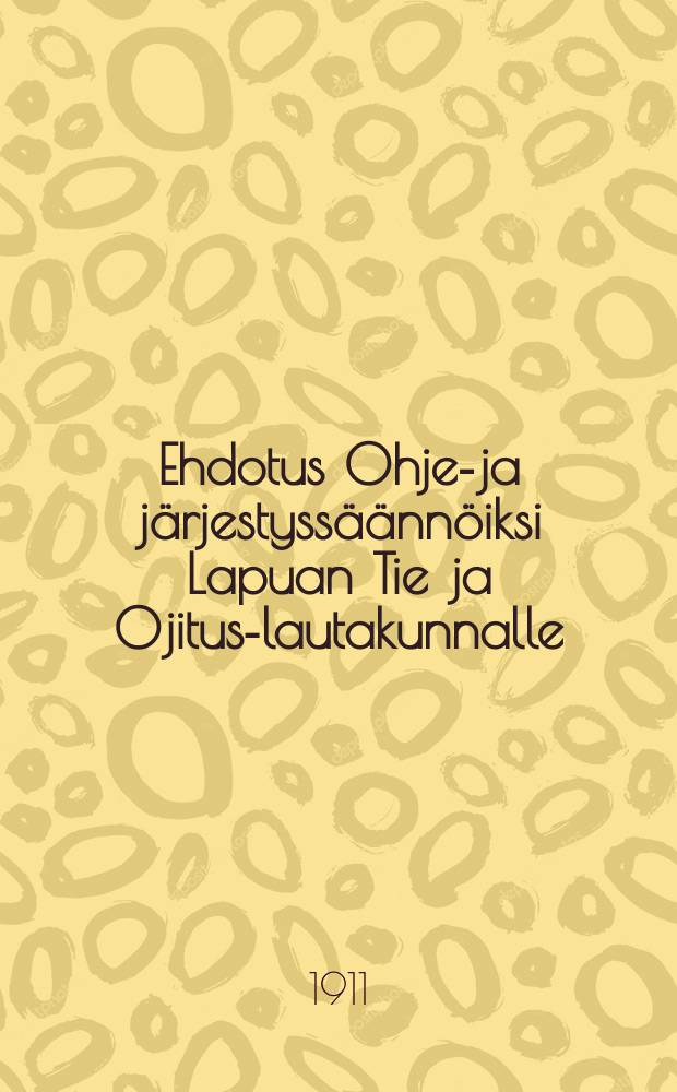 Ehdotus Ohje-ja järjestyssäännöiksi Lapuan Tie ja Ojitus-lautakunnalle