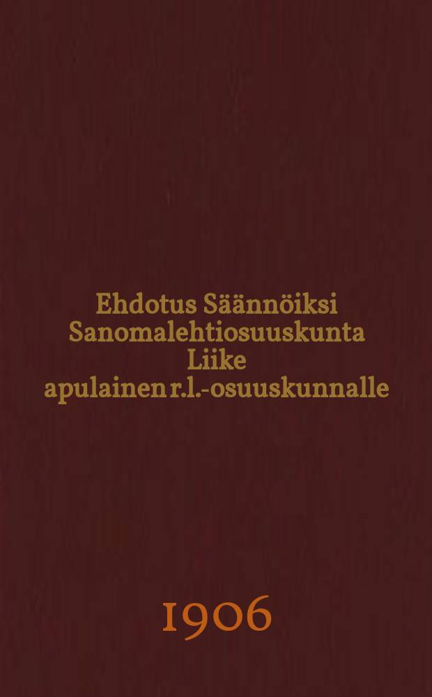 Ehdotus Säännöiksi Sanomalehtiosuuskunta Liike apulainen r.l.-osuuskunnalle