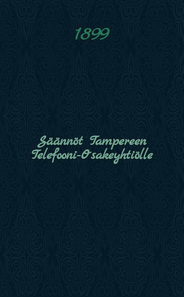 Säännöt Tampereen Telefooni-Osakeyhtiölle