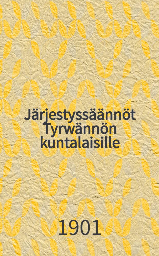 Järjestyssäännöt Tyrwännön kuntalaisille