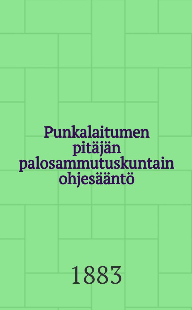 Punkalaitumen pitäjän palosammutuskuntain ohjesääntö