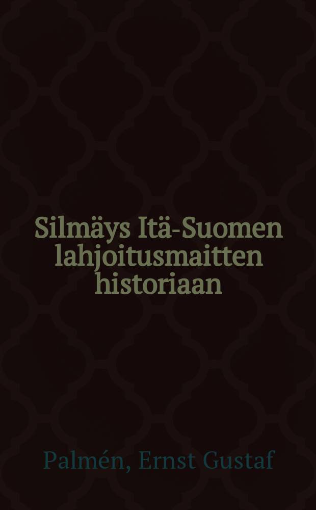 Silmäys Itä-Suomen lahjoitusmaitten historiaan