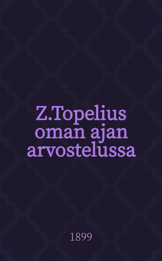 Z.Topelius oman ajan arvostelussa