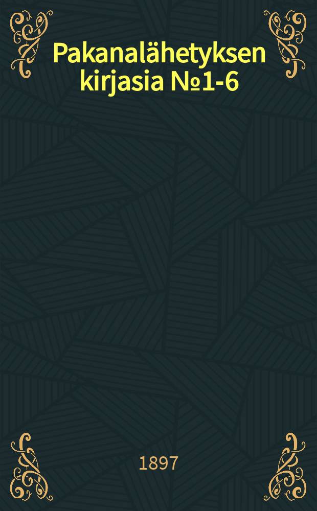 Pakanalähetyksen kirjasia № 1-6