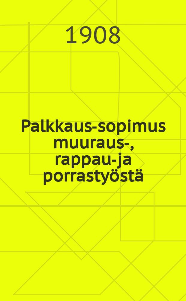 Palkkaus-sopimus muuraus-, rappaus- ja porrastyöstä
