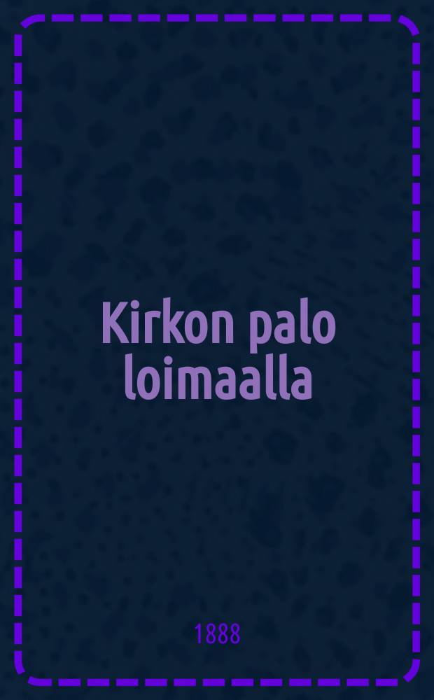 Kirkon palo loimaalla