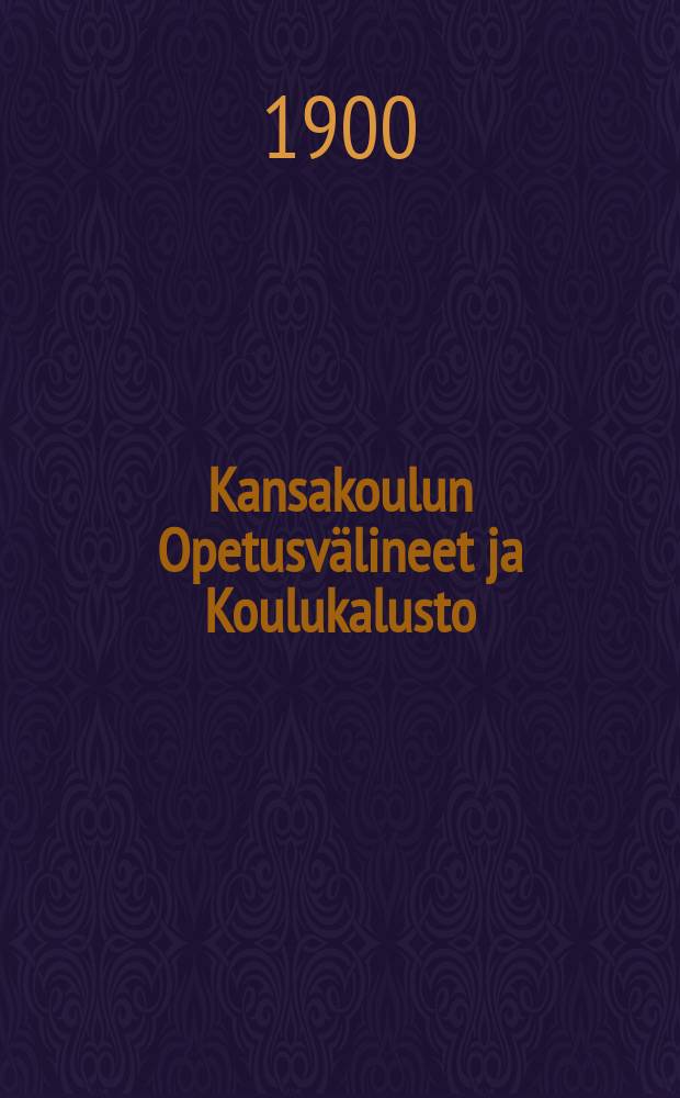 Kansakoulun Opetusv&auml;lineet ja Koulukalusto : Toim.Nelj&auml;nnen piiritarkastajakokouksen asettama komitea. II : Koulukalusto