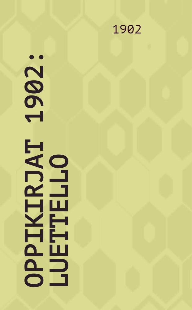 Oppikirjat 1902 : Luettello
