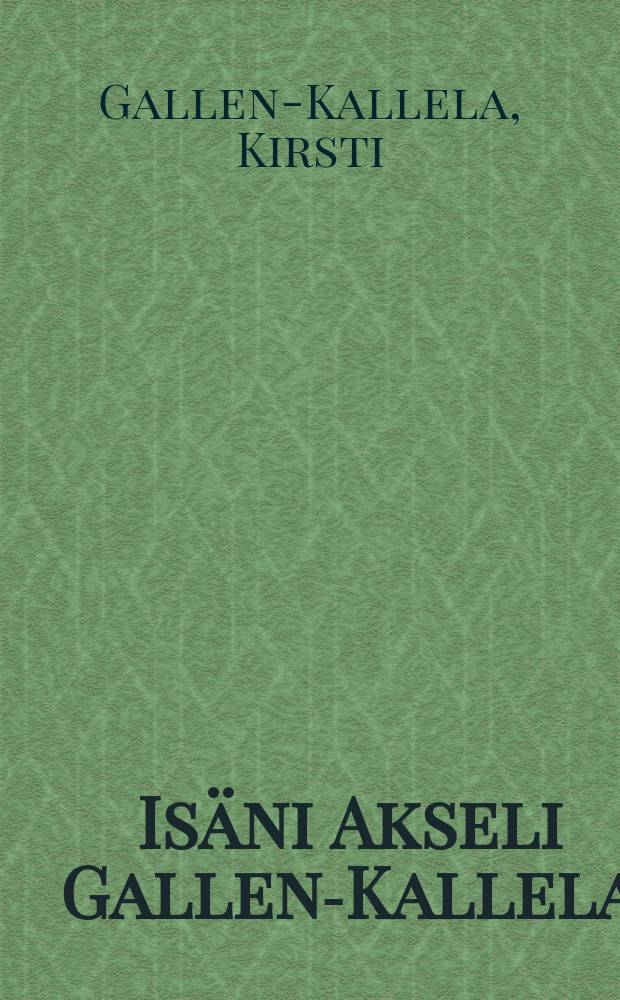 Is&auml;ni Akseli Gallen-Kallela