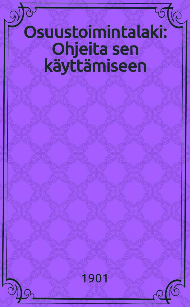 Osuustoimintalaki : Ohjeita sen k&auml;ytt&auml;miseen