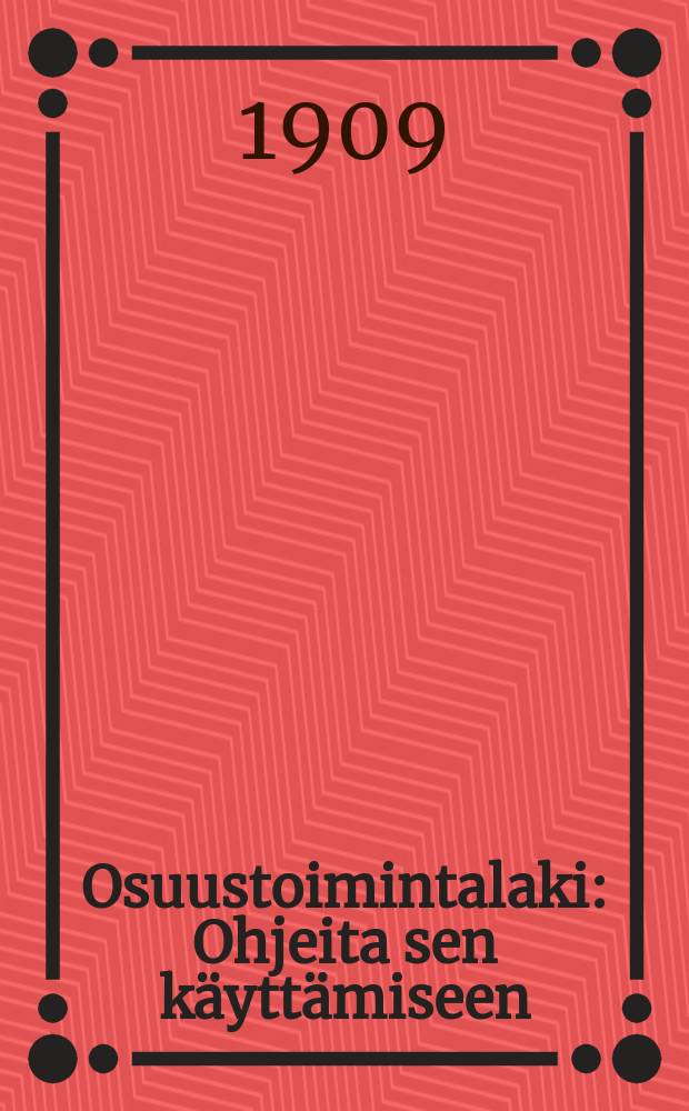 Osuustoimintalaki : Ohjeita sen k&auml;ytt&auml;miseen