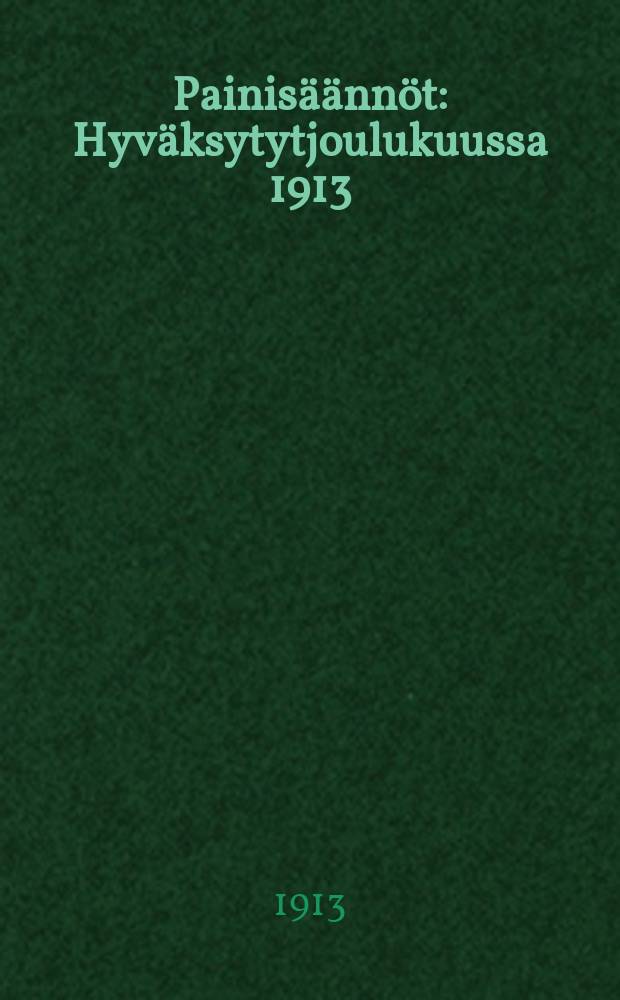 Painisäännöt : Hyväksytytjoulukuussa 1913