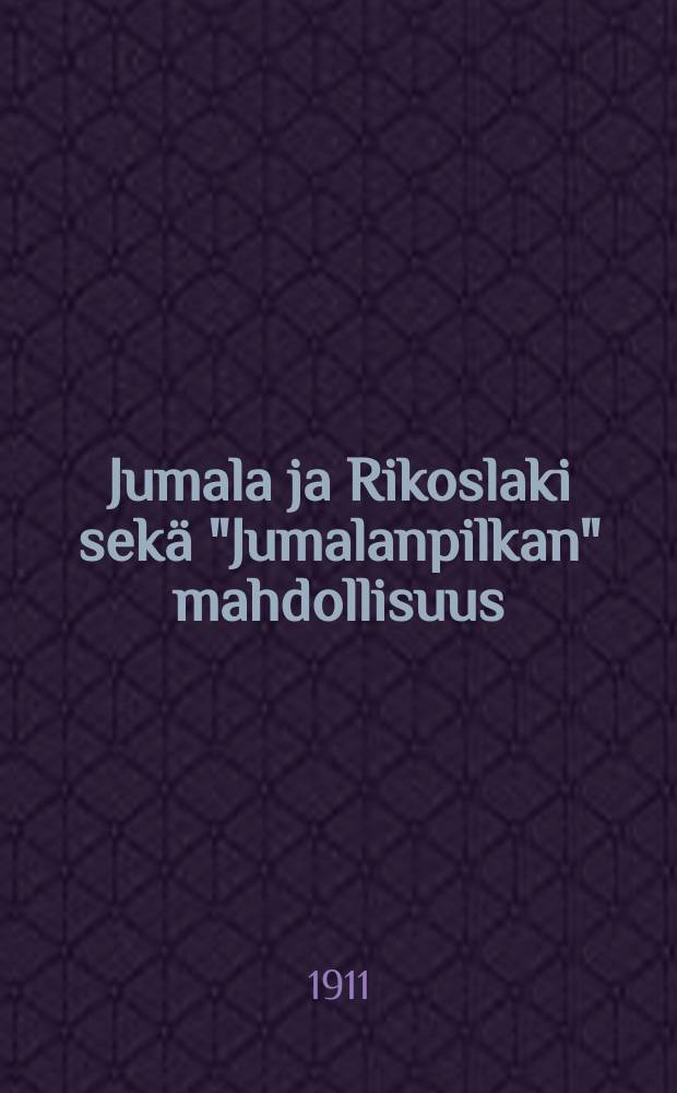 Jumala ja Rikoslaki sekä "Jumalanpilkan" mahdollisuus