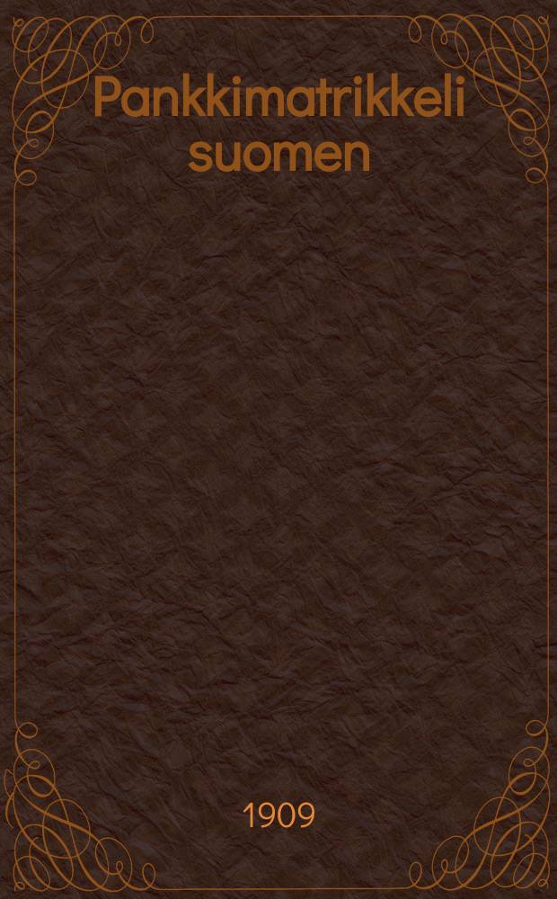 Pankkimatrikkeli suomen : Elämäkerrallista tietoja suomen pankkilaitaksiin Kuuluvista henkilöistä