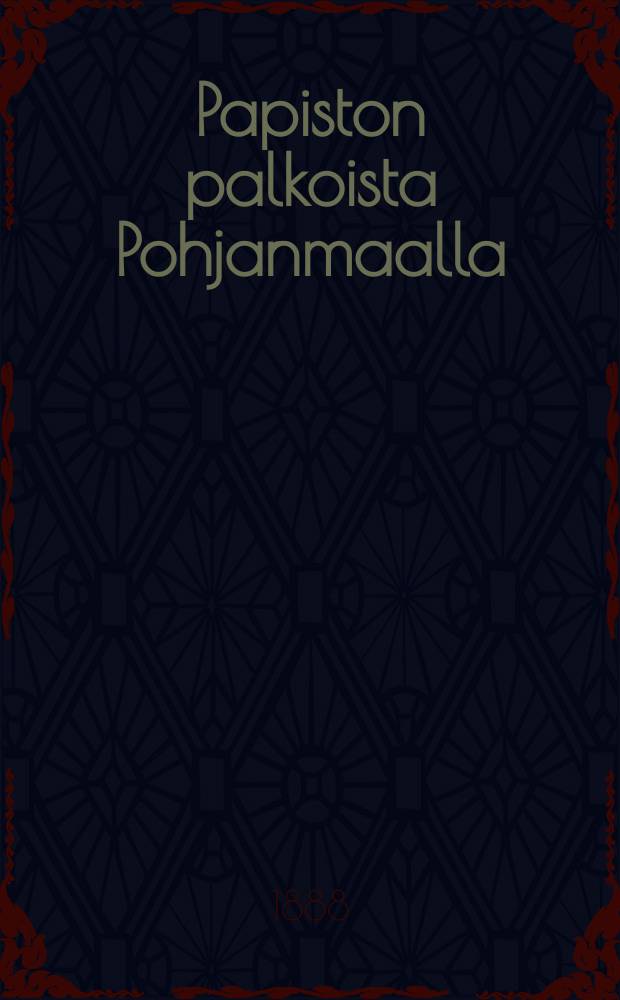 Papiston palkoista Pohjanmaalla : Kuninkaallisen Majesteetin Armollinen Asetus 18/I 1743