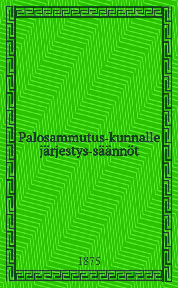 Palosammutus-kunnalle järjestys-säännöt