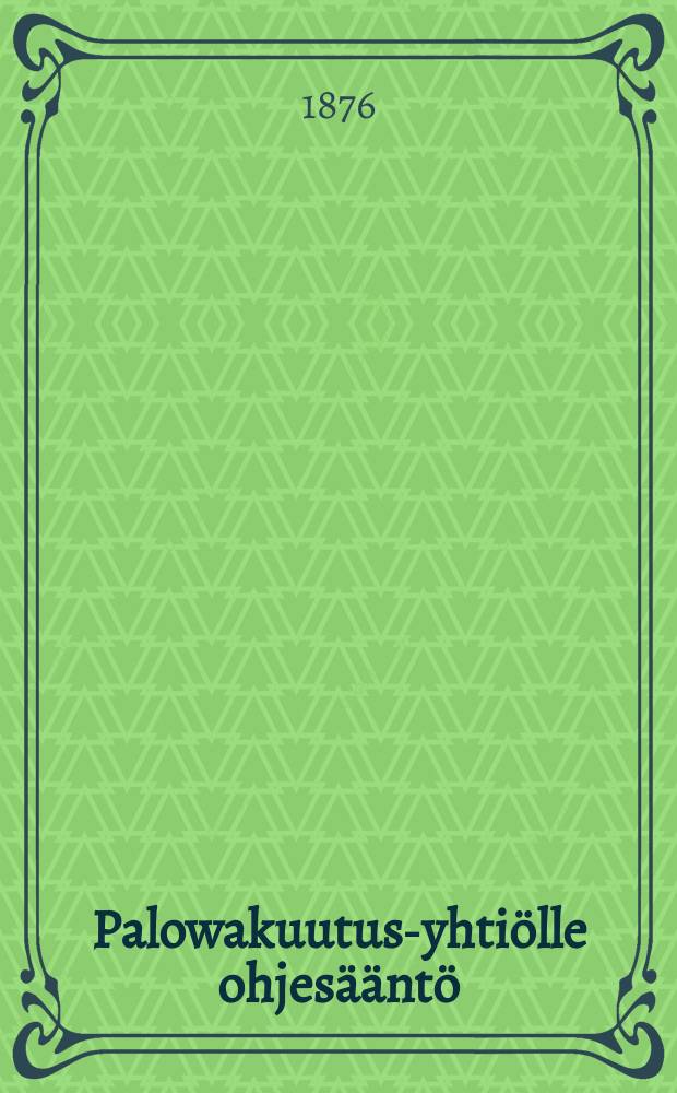 Palowakuutus-yhtiölle ohjesääntö