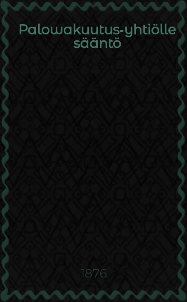 Palowakuutus-yhtiölle sääntö