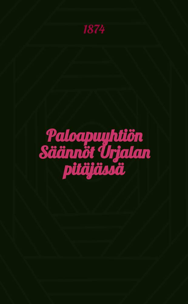 Paloapuyhtiön Säännöt Urjalan pitäjässä
