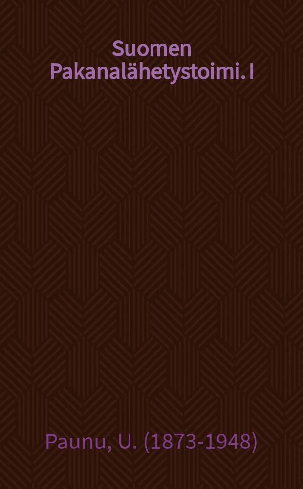 Suomen Pakanalähetystoimi. I
